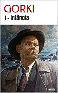 Minha Infância - GORKI I (Trilogia Gorki)