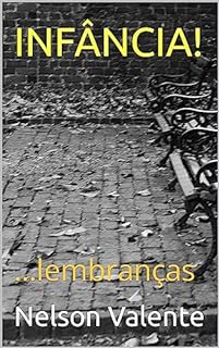 Livro INFÂNCIA! : ...lembranças
