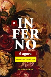 Livro O inferno é agora: dez contos sincréticos