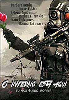 Livro O Inferno Está Aqui (Antologia Volume #1): Eu não quero morrer