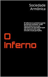 Livro O Inferno: O Inferno é a primeira parte da Divina Comédia, onde Dante descreve a sua odisséia e os pecadores que ele encontra em cada Círculo e suas punições.