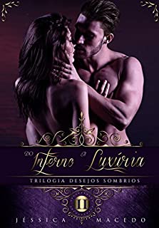 Livro Do Inferno À Luxuria (Desejos Sombrios Livro 2)