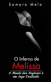 Livro O Inferno de Melissa (Melissa's Hell): O Mundo Dos Negócios é um Jogo Excitante