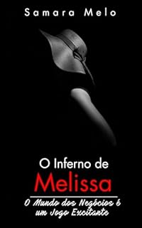 Livro O Inferno de Melissa: O Mundo Dos Negócios é um Jogo Excitante