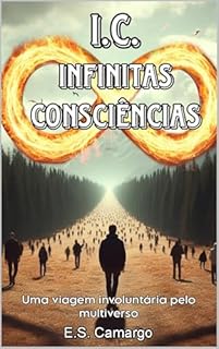 Infinitas Consciências: Uma Viagem Involuntária pelo Multiverso