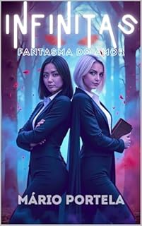Livro INFINITAS: Fantasma do Amor (INFINITAS (PT) Livro 3)