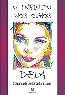 Livro O INFINITO NOS OLHOS DELA: Seleção de Contos de Lara Lunna
