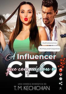 A Influencer que Conquistou o CEO: LIVRO ÚNICO