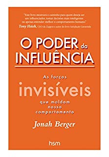 O Poder da Influência: As Forças Invisíveis que Moldam Nosso Comportamento