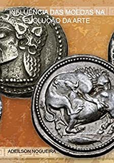 Livro Influência Das Moedas Na Evolução Da Arte