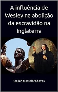 Livro A influência de Wesley na abolição da escravidão na Inglaterra