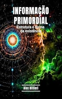 Livro Informação Primordial: Estrutura e Forma da Existência