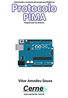 Livro Informando o consumo de energia por RS232 via Protocolo PIMA Programado no Arduino