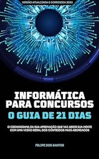 Informática para concursos em 21 dias: O Guia mais completo que te aproximará da sua aprovação