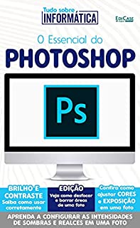 Livro Tudo sobre informática Ed. 17 - O Essencial do Photoshop; Nessa edição, confira como desfocar e borrar áreas de uma foto.