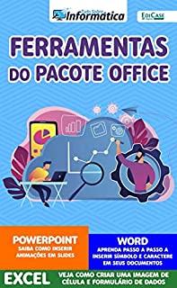 Livro Tudo Sobre Informática Ed. 44 - FERRAMENTAS DO PACOTE OFFICE