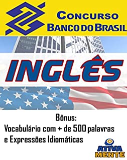 Inglês para o Concurso do Banco do Brasil.: Todo o conteúdo + Questões + Vocabulário