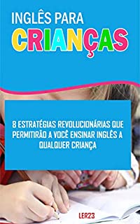 Livro Inglês Para Crianças: E-book Inglês Para Crianças (Idioma Livro 1)
