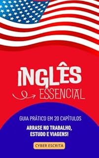 Inglês Essencial: Guia Prático em 20 Capítulos (Idioma Inglês Livro 1)