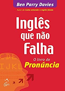 Livro Inglês que Não Falha - O Livro de Pronúncia