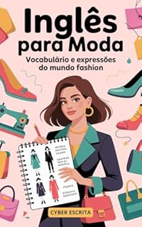 Livro Inglês para Moda: Vocabulário e Expressões do Mundo Fashion (Idioma Inglês Livro 23)