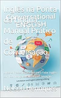Livro Inglês na Ponta da Língua: Manual Prático de Conversação: Dicas e Frases Essenciais para Falar Inglês com Confiança em Qualquer Situação