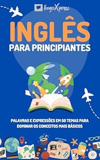Livro Inglês para principiantes: Palavras e expressões em 50 temas para dominar os conceitos mais básicos