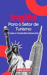 Livro Inglês para o Setor de Turismo : Frases e Vocabulário Essenciais (Idioma Inglês Livro 15)