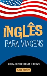 Livro Inglês para Viagens: O Guia Completo para Turistas (Idioma Inglês)