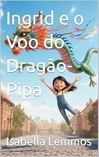 Ingrid e o Voo do Dragão-Pipa