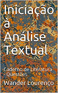 Livro Iniciação à Análise Textual: Caderno de Literatura - Questões