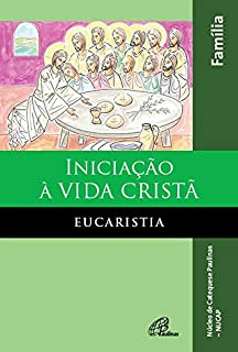 Livro Iniciação à vida cristã: Eucaristia - livro da família