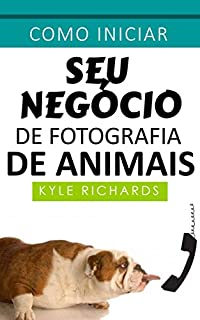 Livro Como iniciar seu negócio de fotografia de animais
