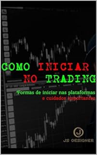 Livro Como iniciar no trading: Formas de iniciar nas plataformas e cuidados importantes