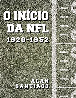 O Início da NFL: 1920-1952