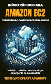 Livro Início Rápido Para Amazon Ec2: Trabalhando Com Servidores Na Nuvem