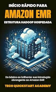 Livro Início Rápido Para Amazon EMR: Estrutura Hadoop Hospedada