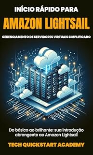 Livro Início Rápido Para Amazon Lightsail: Gerenciamento De Servidores Virtuais Simplificado