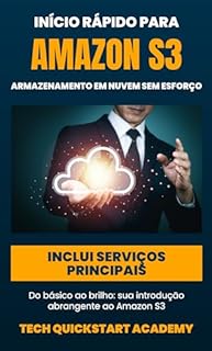 Livro Início Rápido Para Amazon S3: Armazenamento Em Nuvem Sem Esforço