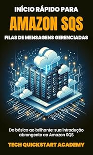 Livro Início Rápido Para Amazon SQS: Filas De Mensagens Gerenciadas