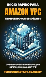 Livro Início Rápido Para Amazon VPC: Protegendo O Acesso À AWS