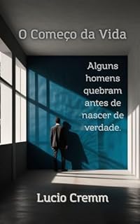 Livro O Início da Vida: Terapias da Alma (Terapia da Alma Livro 1)