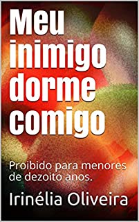 Livro Meu inimigo dorme comigo: Proibido para menores de dezoito anos.