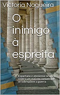 Livro O inimigo à espreita: Uma linda jornada grega onde o amor supera as diferenças e a guerra (Entre Atenas e Esparta Livro 1)