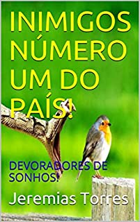 Livro INIMIGOS NÚMERO UM DO PAÍS!: DEVORADORES DE SONHOS!