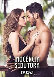 Livro Inocência Sedutora: Contos de Sexo Explícito para Adultos (Coleção de Contos Eróticos Portugueses Proibidos. Sexo Explícito e Histórias Reais. Relatos Quentes. Jogos de Casais Livro 115)