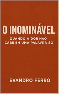 Livro O Inominável: Quando a dor não cabe em uma palavra só