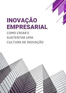 Livro Inovação Empresarial: Como Criar e Sustentar uma Cultura de Inovação