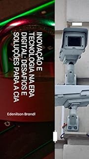 Livro Inovação e Tecnologia na Era Digital: Desafios e Soluções para a CIA