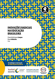 Livro Inovações Radicais na Educação Brasileira (Tecnologia e Inovação na Educação Brasileira)